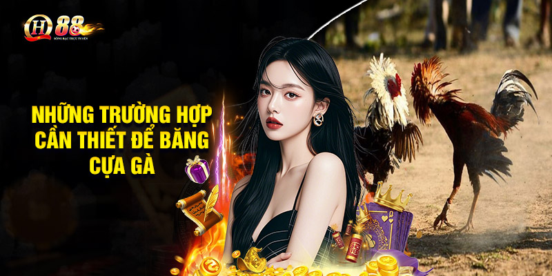 Những trường hợp cần thiết để băng cựa gà