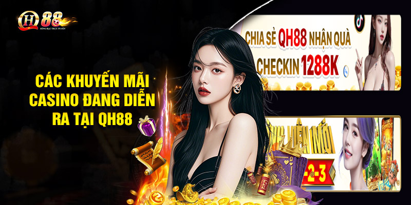 Sơ lược về khuyến mãi Casino QH88