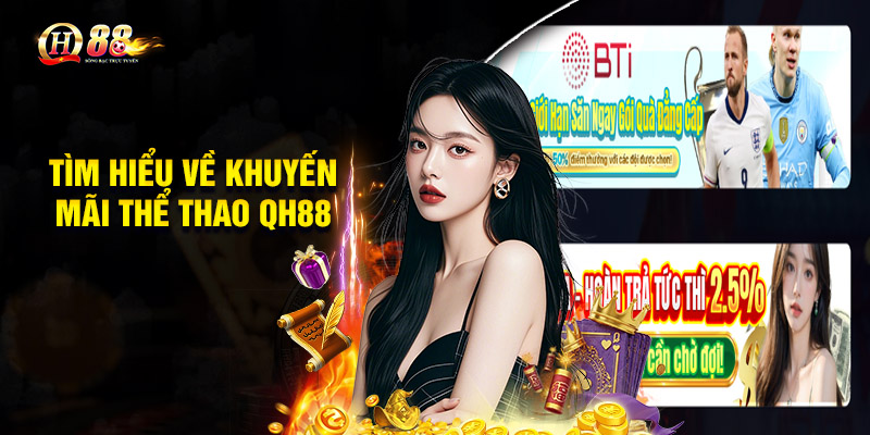 Tìm hiểu về khuyến mãi thể thao QH88