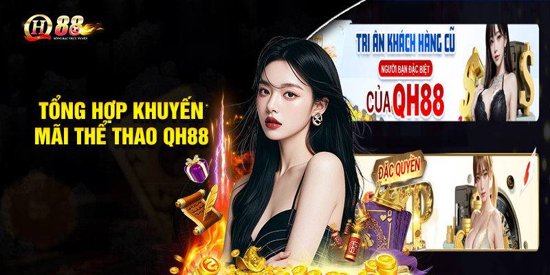 Tổng hợp khuyến mãi thể thao QH88 cực hấp dẫn