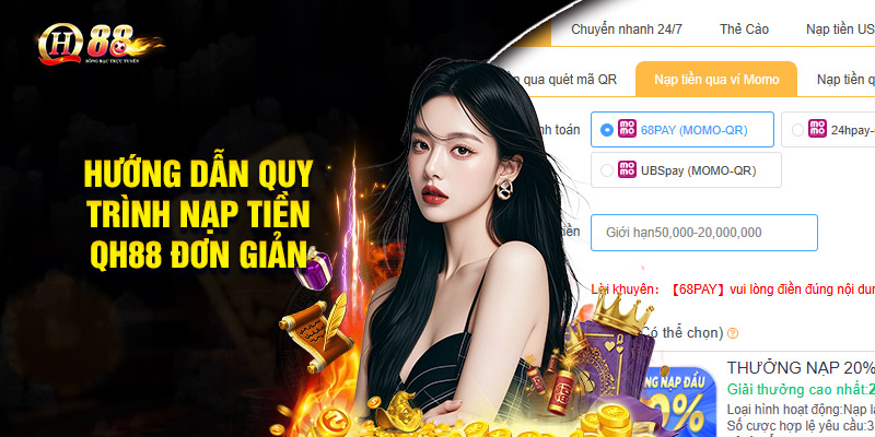 Hướng dẫn quy trình nạp tiền QH88 đơn giản nhất