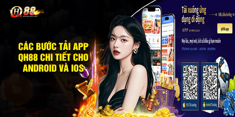 Các bước Tải app QH88 chi tiết cho Android và IOS
